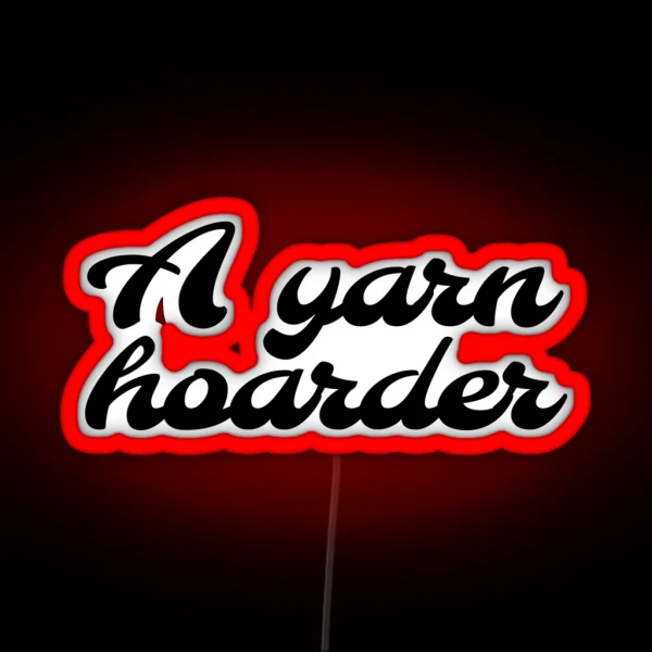 Yarn Hoarder Crochet Knit RGB Neon Sign