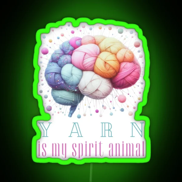 Yarn Is My Spirit Animal RGB Neon Sign