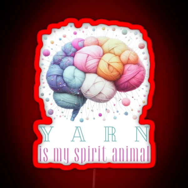 Yarn Is My Spirit Animal RGB Neon Sign