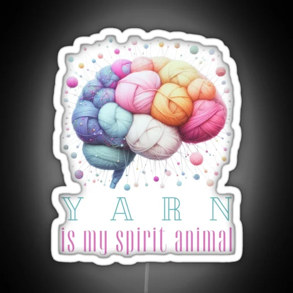 Yarn Is My Spirit Animal RGB Neon Sign