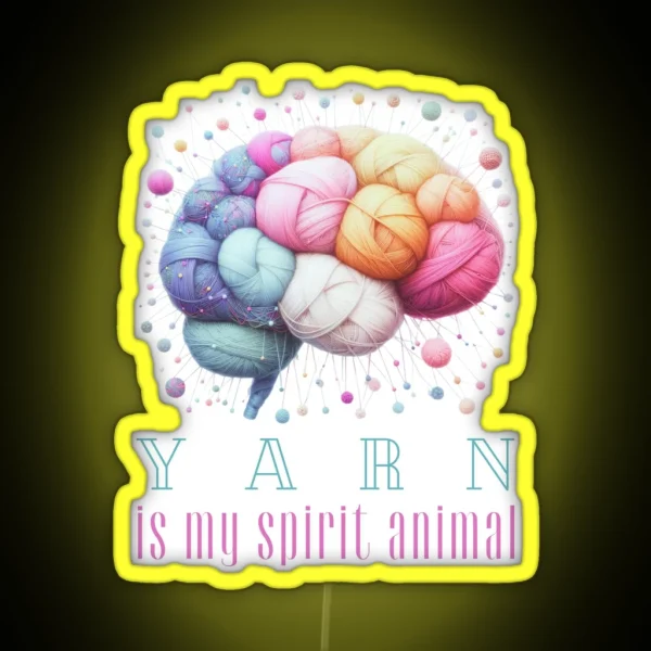 Yarn Is My Spirit Animal RGB Neon Sign