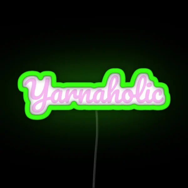 Yarnaholic Crochet Lover Crocheting Gift For Crochet RGB Neon Sign