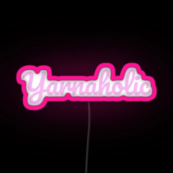Yarnaholic Crochet Lover Crocheting Gift For Crochet RGB Neon Sign
