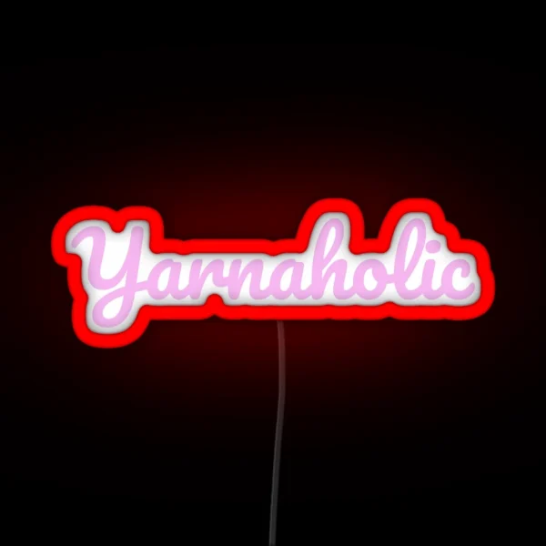 Yarnaholic Crochet Lover Crocheting Gift For Crochet RGB Neon Sign