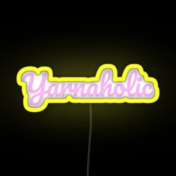 Yarnaholic Crochet Lover Crocheting Gift For Crochet RGB Neon Sign