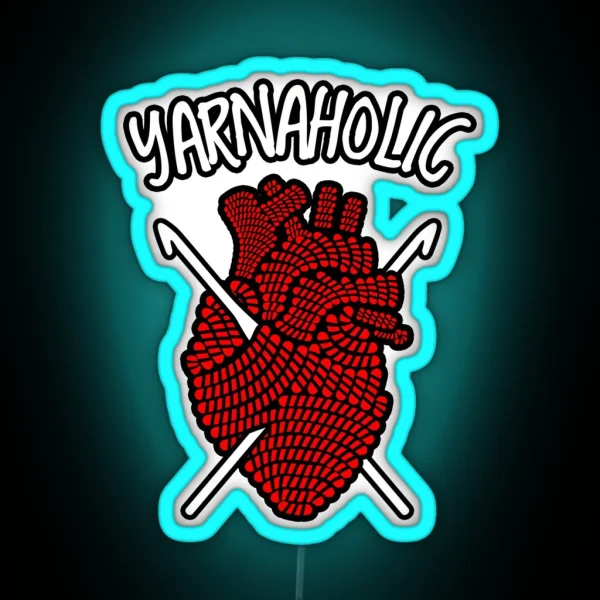 Yarnaholic Crocheting Lover Crochet Yarn Anatomical RGB Neon Sign