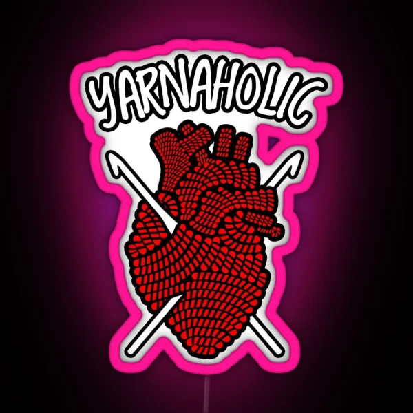 Yarnaholic Crocheting Lover Crochet Yarn Anatomical RGB Neon Sign