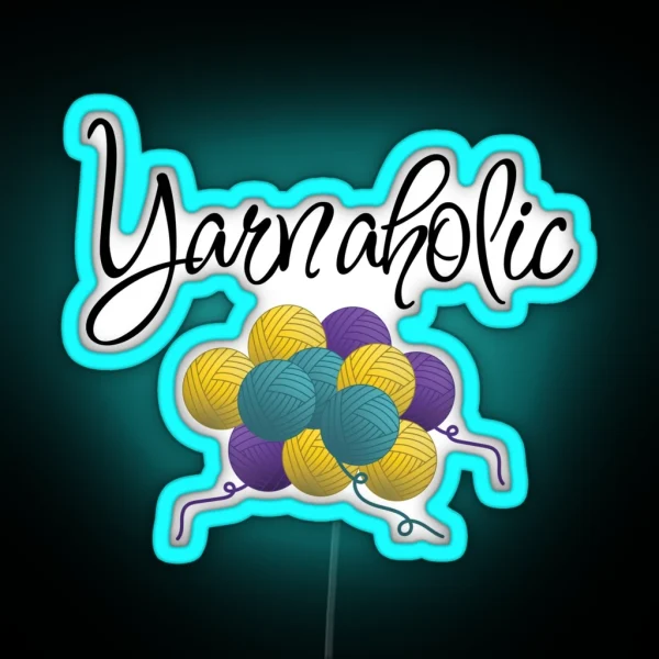 Yarnaholic Funny Text Design For Crocheters RGB Neon Sign