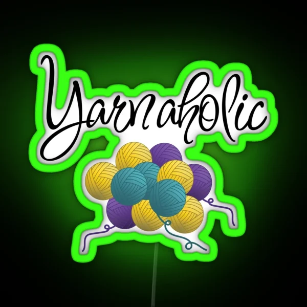 Yarnaholic Funny Text Design For Crocheters RGB Neon Sign