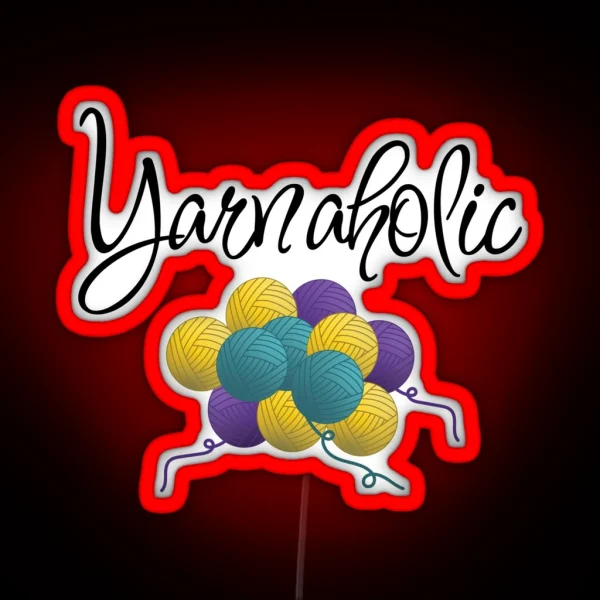 Yarnaholic Funny Text Design For Crocheters RGB Neon Sign
