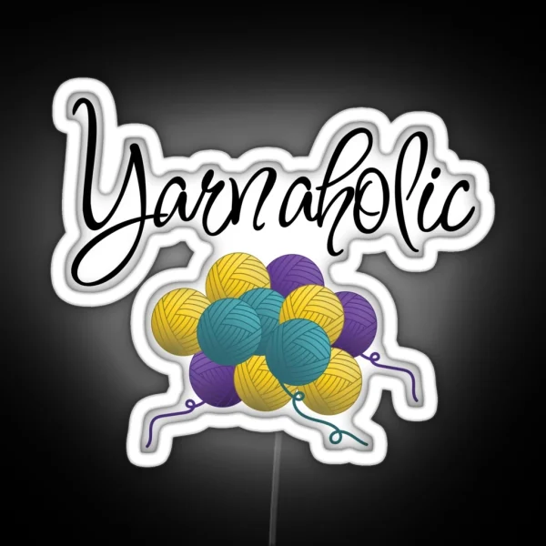 Yarnaholic Funny Text Design For Crocheters RGB Neon Sign