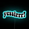 Neon sign with the word "YESSIRR" in blue, lit up at night.