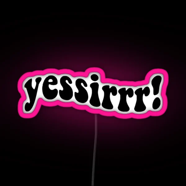 Yessirrr RGB Neon Sign