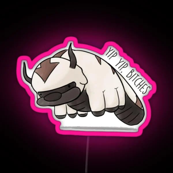 Yip Yip Bitches Appa RGB Neon Sign