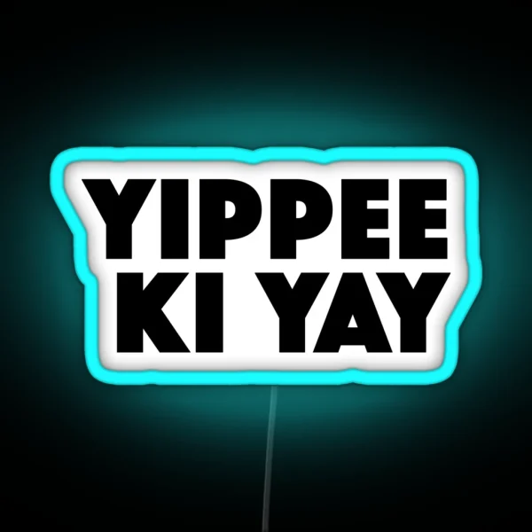 Yippee Ki Yay Popular Meme Speech RGB Neon Sign
