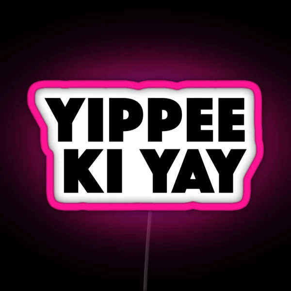 Yippee Ki Yay Popular Meme Speech RGB Neon Sign