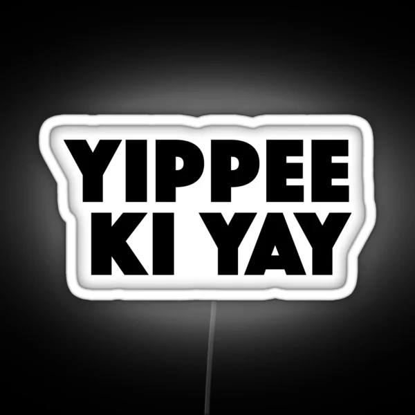 Yippee Ki Yay Popular Meme Speech RGB Neon Sign