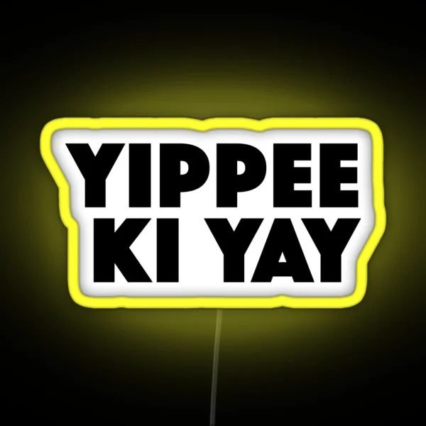 Yippee Ki Yay Popular Meme Speech RGB Neon Sign