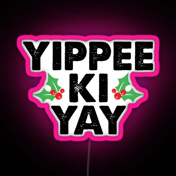 Yippee Ki Yay RGB Neon Sign