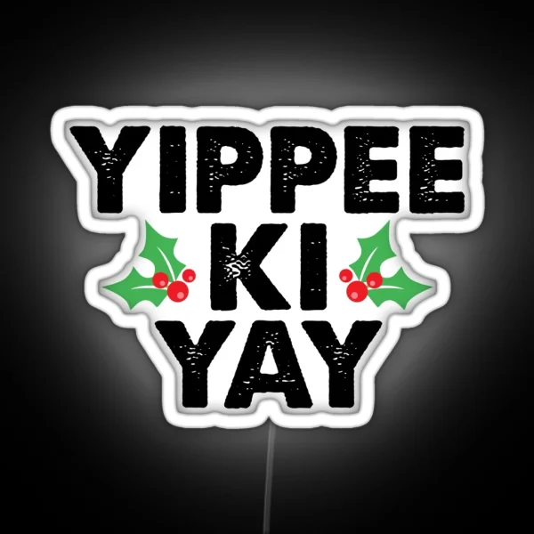 Yippee Ki Yay RGB Neon Sign