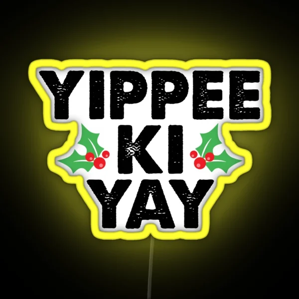 Yippee Ki Yay RGB Neon Sign