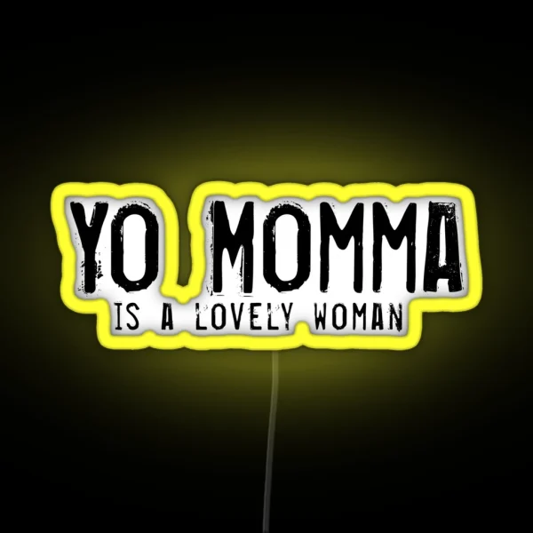 Yo Momma Is Lovely RGB Neon Sign