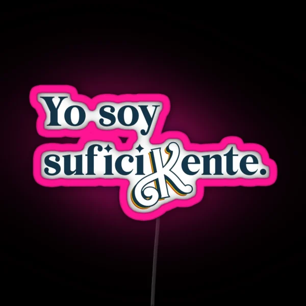 Yo Soy Suficikente RGB Neon Sign