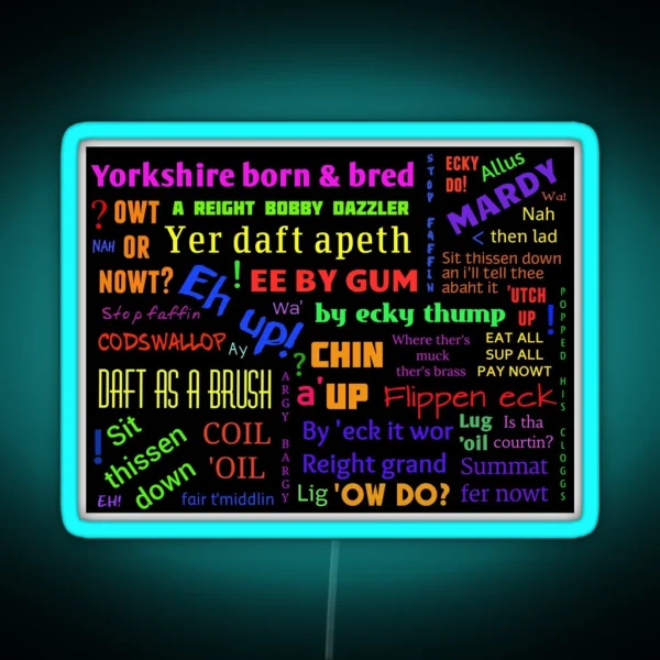 YORKSHIRE BORN AND BRED SAYINGS DIALECT RGB Neon Sign