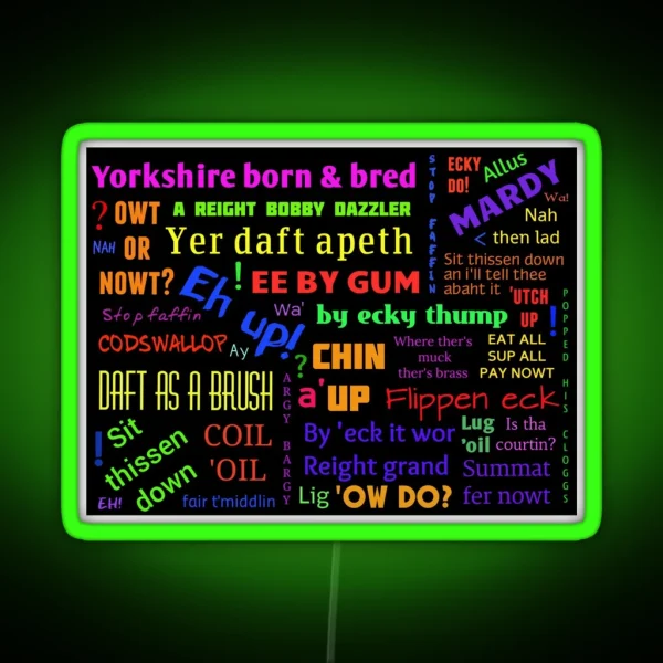 YORKSHIRE BORN AND BRED SAYINGS DIALECT RGB Neon Sign