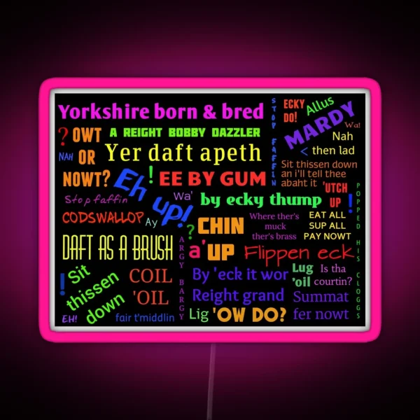 YORKSHIRE BORN AND BRED SAYINGS DIALECT RGB Neon Sign