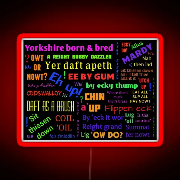 YORKSHIRE BORN AND BRED SAYINGS DIALECT RGB Neon Sign