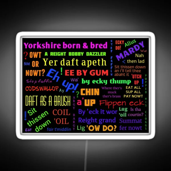 YORKSHIRE BORN AND BRED SAYINGS DIALECT RGB Neon Sign