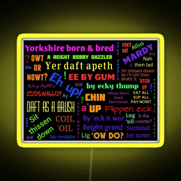 YORKSHIRE BORN AND BRED SAYINGS DIALECT RGB Neon Sign