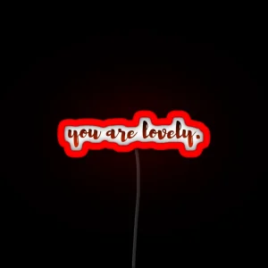 You Are Lovely RGB Neon Sign