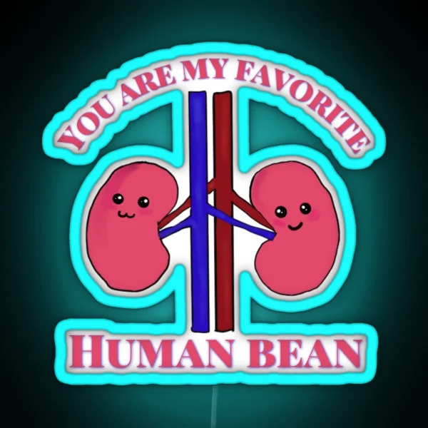 You Are My Favorite Human Bean RGB Neon Sign