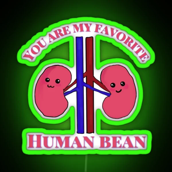 You Are My Favorite Human Bean RGB Neon Sign