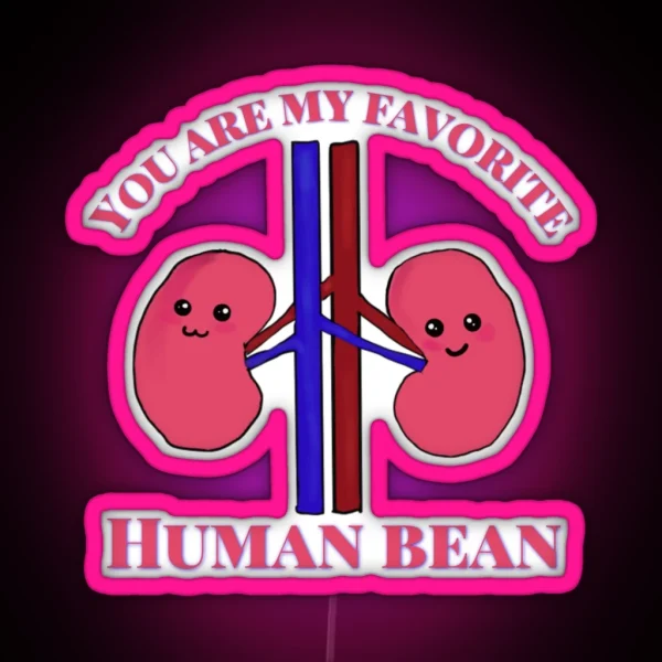 You Are My Favorite Human Bean RGB Neon Sign