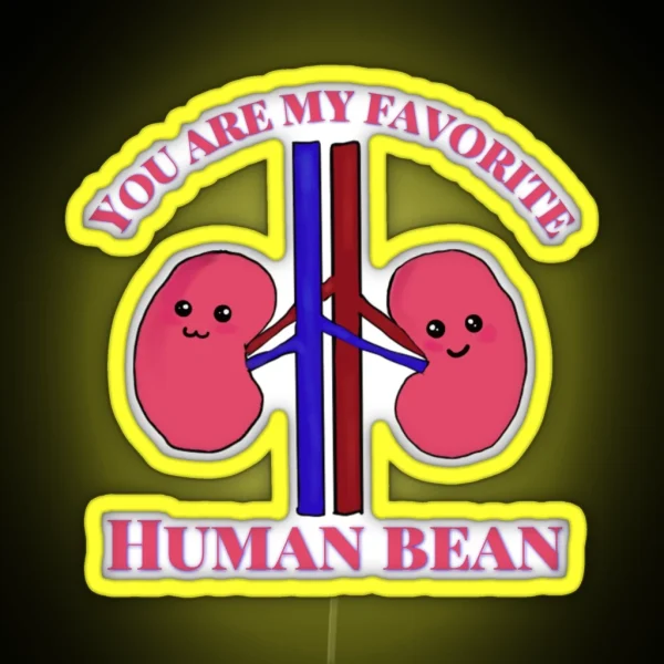 You Are My Favorite Human Bean RGB Neon Sign