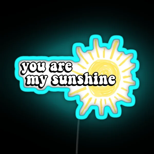 You Are My Sunshine RGB Neon Sign