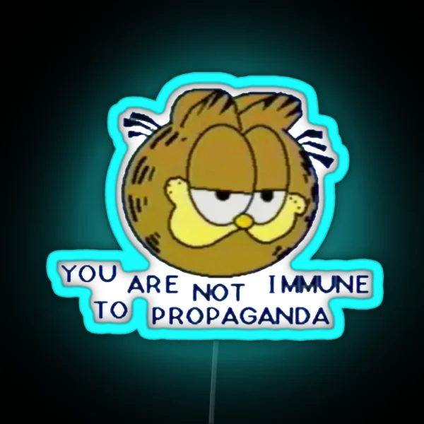 You Are Not Immune To Propaganda RGB Neon Sign