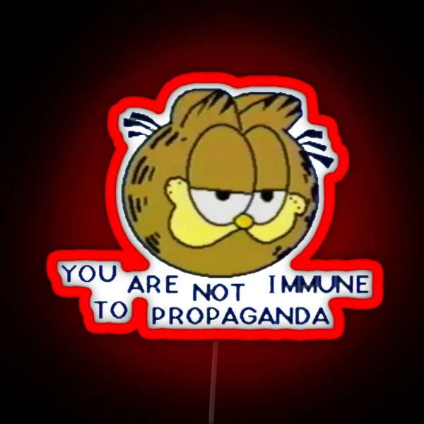 You Are Not Immune To Propaganda RGB Neon Sign