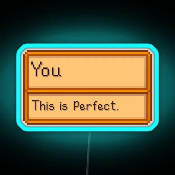 You Are Perfect Stardew Valley Item RGB Neon Sign