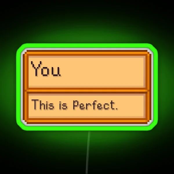 You Are Perfect Stardew Valley Item RGB Neon Sign