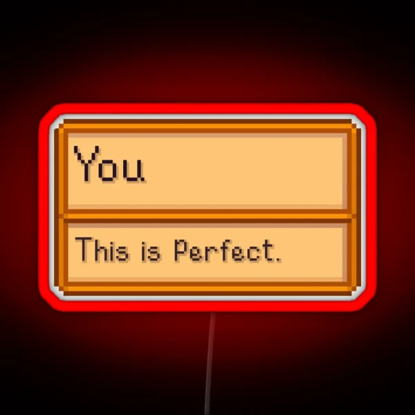 You Are Perfect Stardew Valley Item RGB Neon Sign