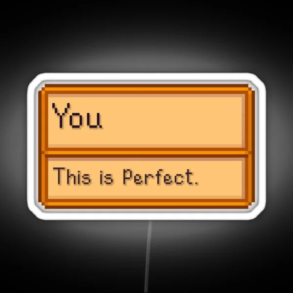 You Are Perfect Stardew Valley Item RGB Neon Sign
