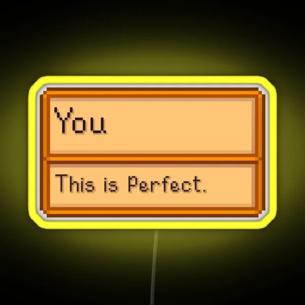 You Are Perfect Stardew Valley Item RGB Neon Sign