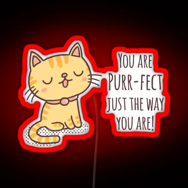 You Are Purrfect Just The Way You Are RGB Neon Sign