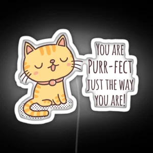 You Are Purrfect Just The Way You Are RGB Neon Sign