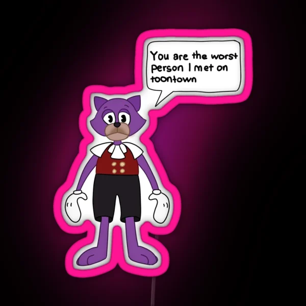 You Are The Worst Person I Met On Toontown RGB Neon Sign