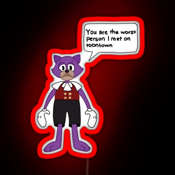 You Are The Worst Person I Met On Toontown RGB Neon Sign